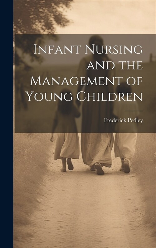 Infant Nursing and the Management of Young Children (Hardcover)