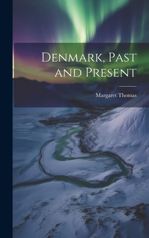 Denmark, Past and Present (Hardcover)