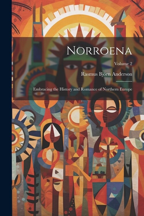 Norroena: Embracing the History and Romance of Northern Europe; Volume 2 (Paperback)