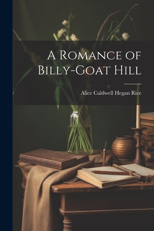 A Romance of Billy-Goat Hill (Paperback)