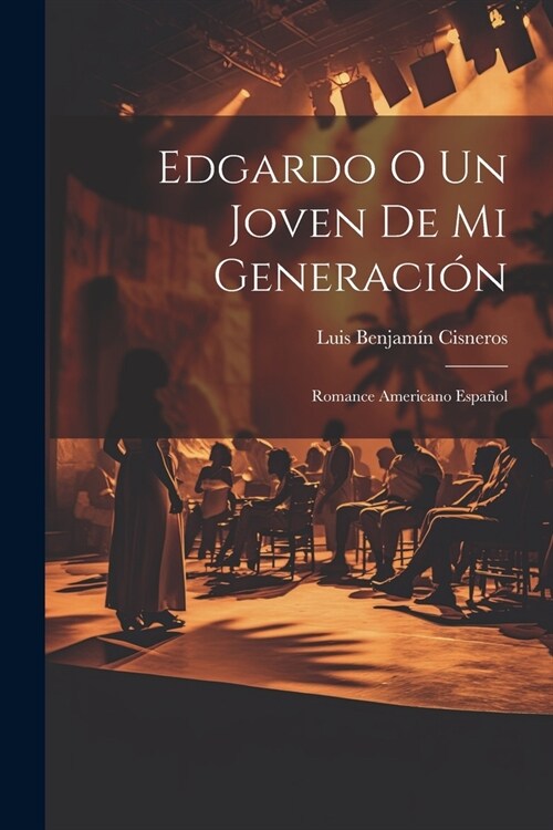 Edgardo o Un joven de mi generaci?: Romance americano espa?l (Paperback)