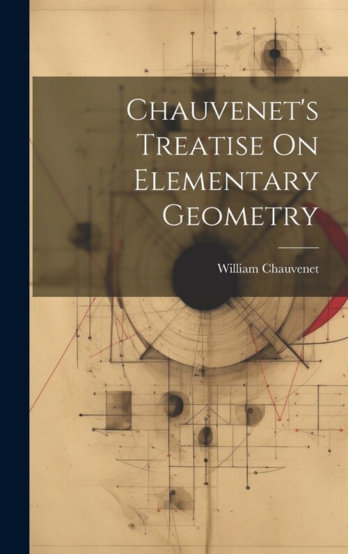 Chauvenets Treatise On Elementary Geometry (Hardcover)