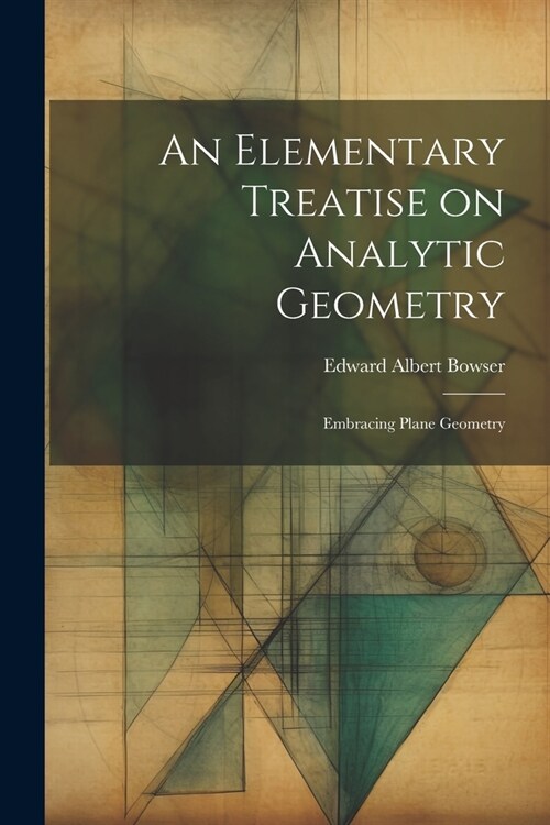 An Elementary Treatise on Analytic Geometry: Embracing Plane Geometry (Paperback)