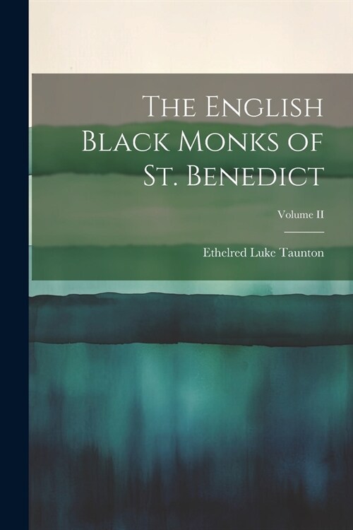 The English Black Monks of St. Benedict; Volume II (Paperback)