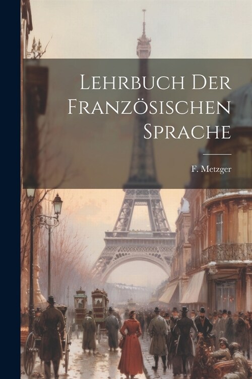 Lehrbuch der Franz?ischen Sprache (Paperback)