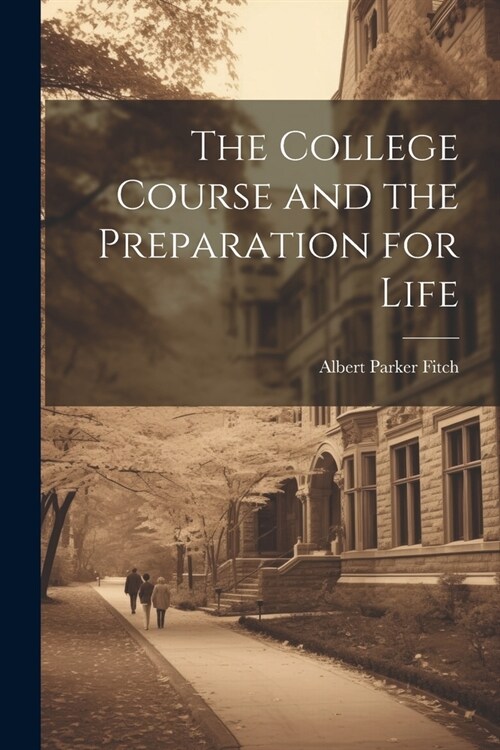 The College Course and the Preparation for Life (Paperback)