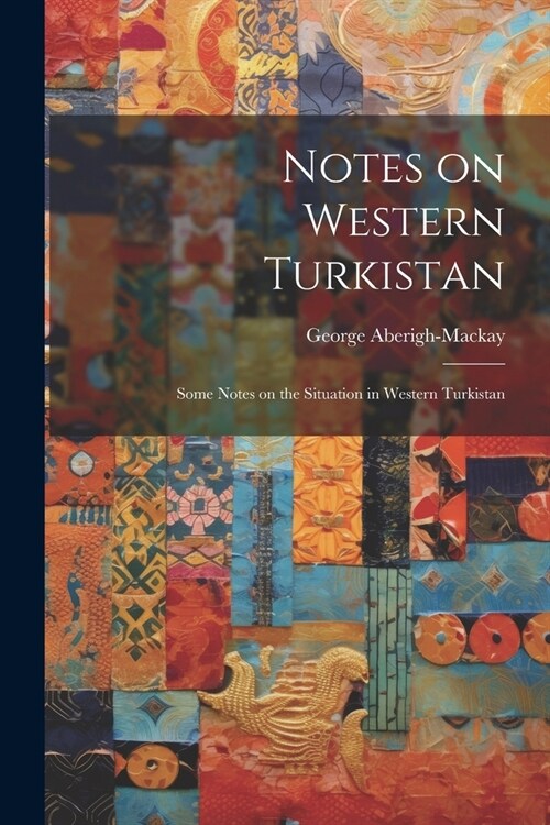 Notes on Western Turkistan: Some Notes on the Situation in Western Turkistan (Paperback)