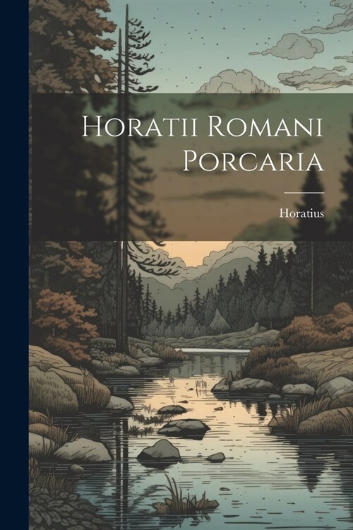 Horatii Romani Porcaria (Paperback)