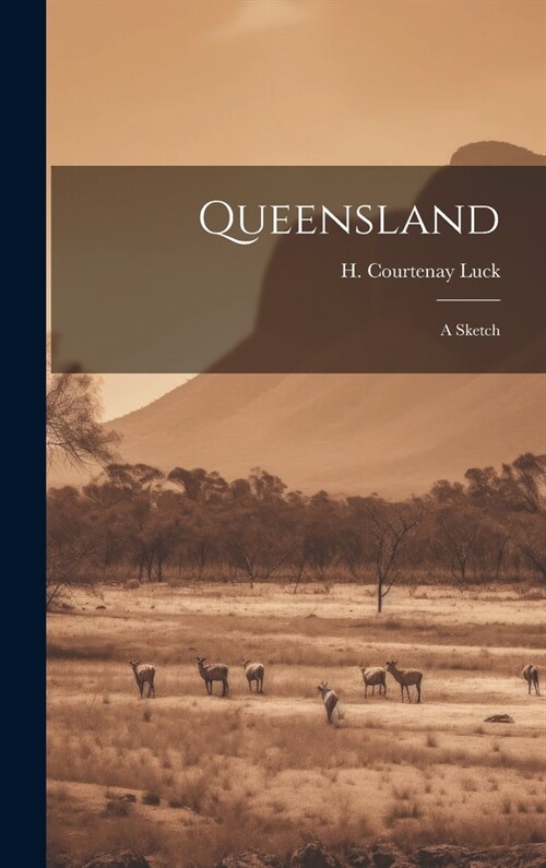 Queensland: A Sketch (Hardcover)