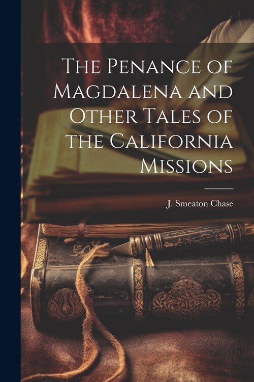 The Penance of Magdalena and Other Tales of the California Missions (Paperback)