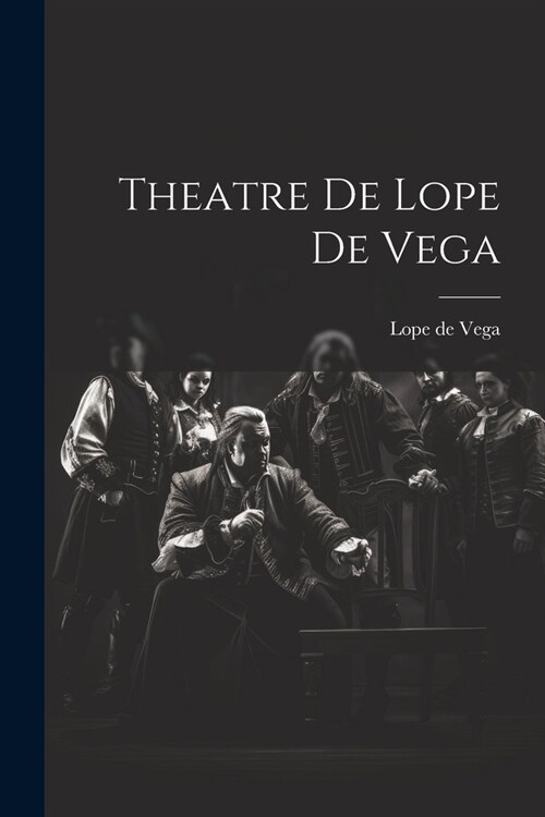 Theatre de Lope de Vega (Paperback)