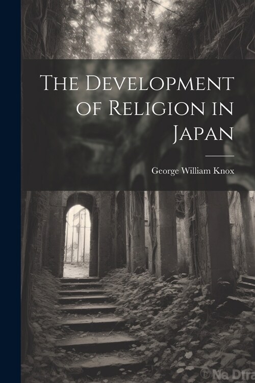The Development of Religion in Japan (Paperback)