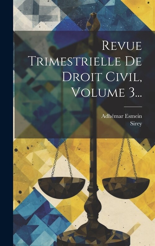 Revue Trimestrielle De Droit Civil, Volume 3... (Hardcover)