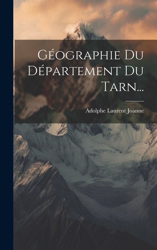 G?graphie Du D?artement Du Tarn... (Hardcover)