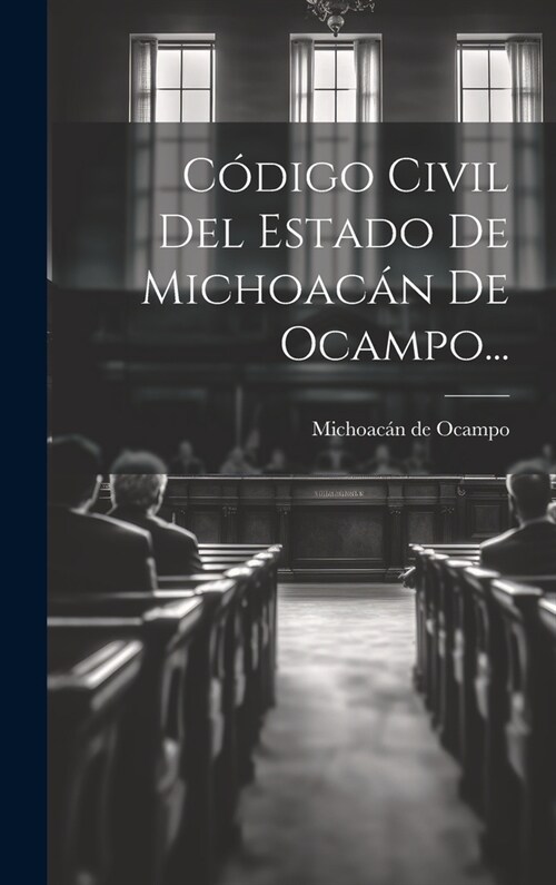 C?igo Civil Del Estado De Michoac? De Ocampo... (Hardcover)