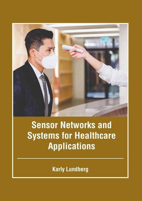 Sensor Networks and Systems for Healthcare Applications (Hardcover)