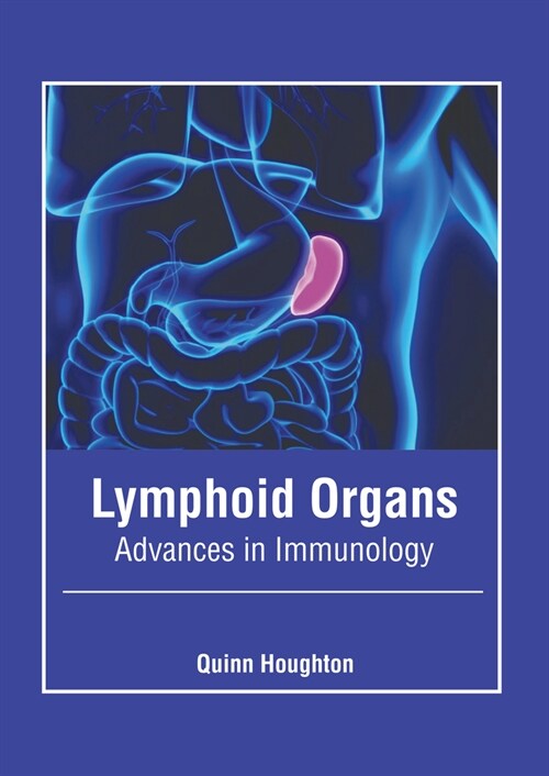Lymphoid Organs: Advances in Immunology (Hardcover)