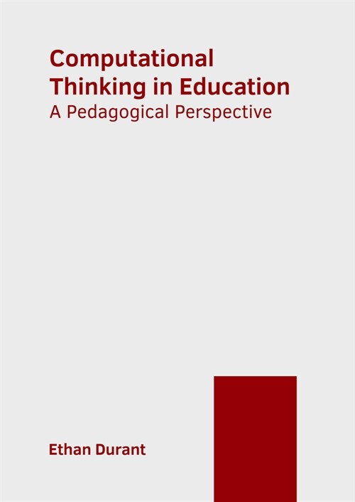 Computational Thinking in Education: A Pedagogical Perspective (Hardcover)