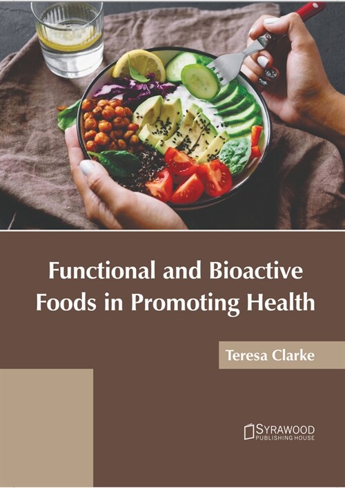 Functional and Bioactive Foods in Promoting Health (Hardcover)