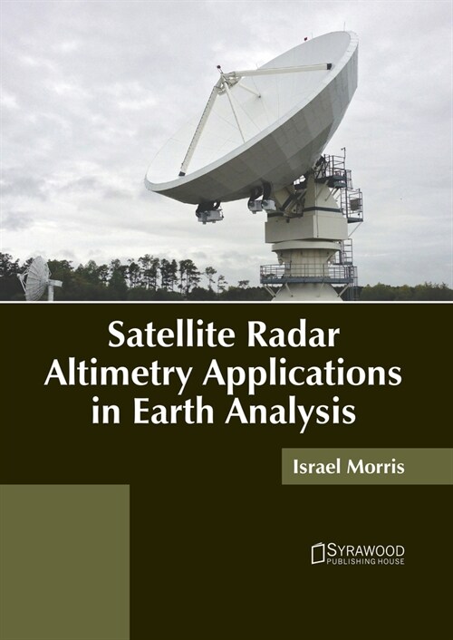 Satellite Radar Altimetry Applications in Earth Analysis (Hardcover)