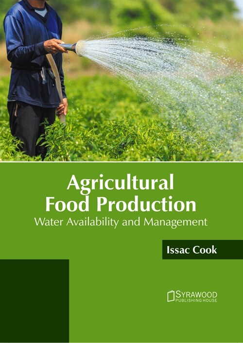 Agricultural Food Production: Water Availability and Management (Hardcover)