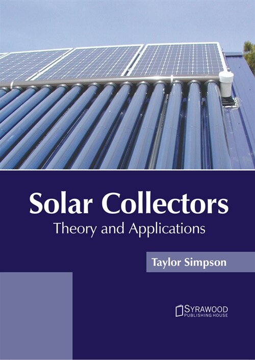 Solar Collectors: Theory and Applications (Hardcover)