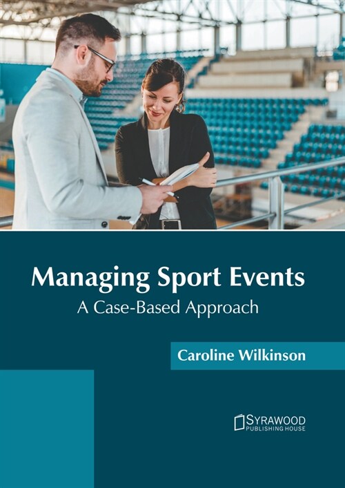 Managing Sport Events: A Case-Based Approach (Hardcover)