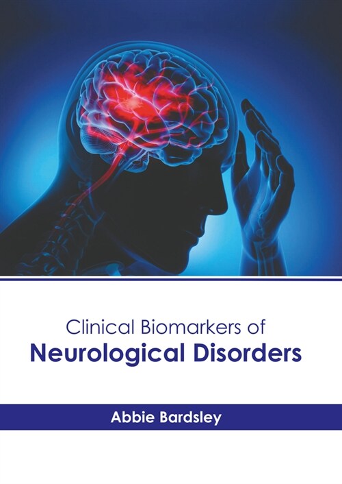 Clinical Biomarkers of Neurological Disorders (Hardcover)