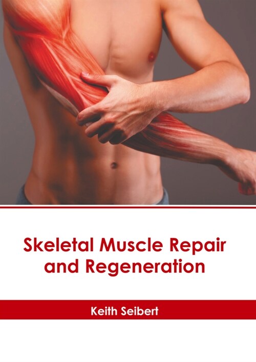 Skeletal Muscle Repair and Regeneration (Hardcover)