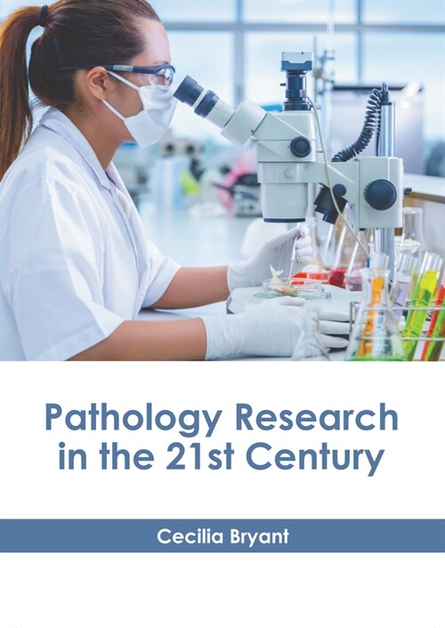 Pathology Research in the 21st Century (Hardcover)