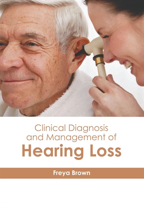 Clinical Diagnosis and Management of Hearing Loss (Hardcover)