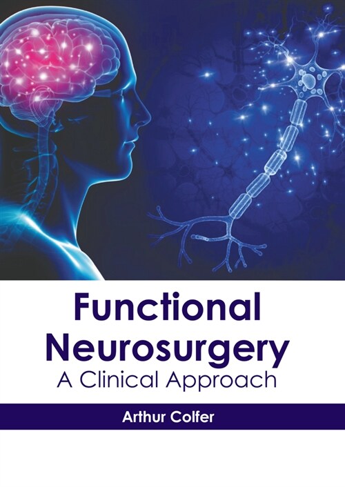 Functional Neurosurgery: A Clinical Approach (Hardcover)
