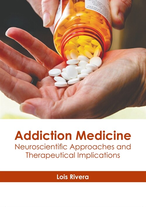 Addiction Medicine: Neuroscientific Approaches and Therapeutical Implications (Hardcover)