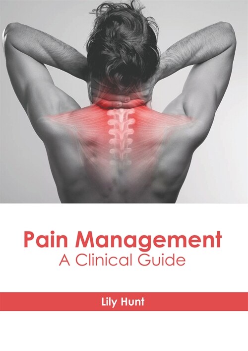 Pain Management: A Clinical Guide (Hardcover)