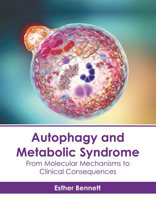 Autophagy and Metabolic Syndrome: From Molecular Mechanisms to Clinical Consequences (Hardcover)