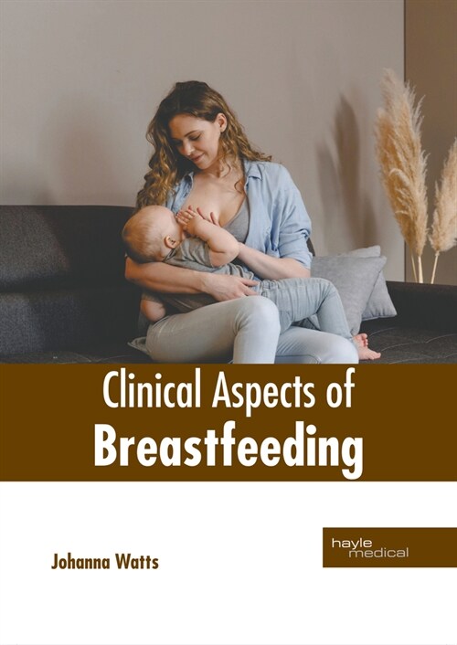 Clinical Aspects of Breastfeeding (Hardcover)