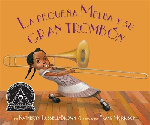 La Peque? Melba Y Su Gran Tromb?: (Little Melba and Her Big Trombone) (Paperback)