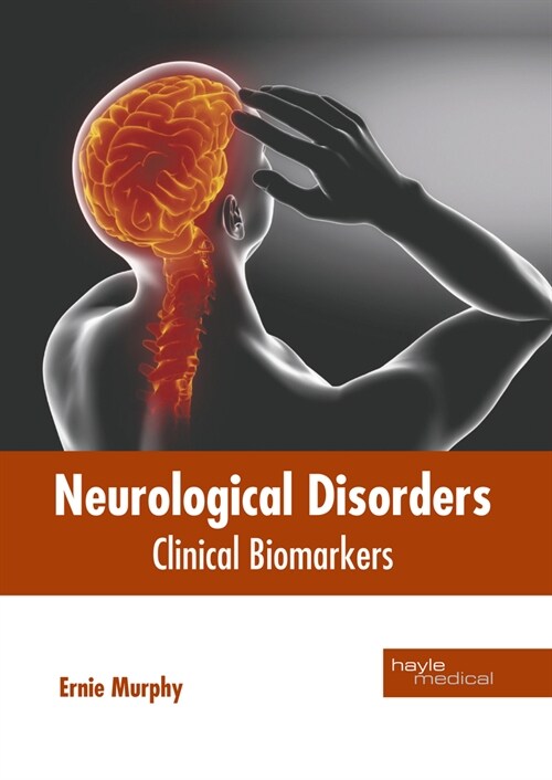 Neurological Disorders: Clinical Biomarkers (Hardcover)