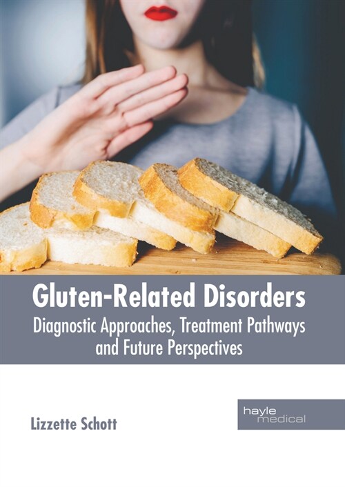 Gluten-Related Disorders: Diagnostic Approaches, Treatment Pathways and Future Perspectives (Hardcover)