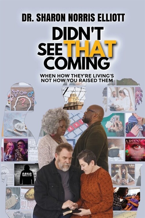 Didnt See That Coming: When How Theyre Livings Not How You Raised Them (Paperback)