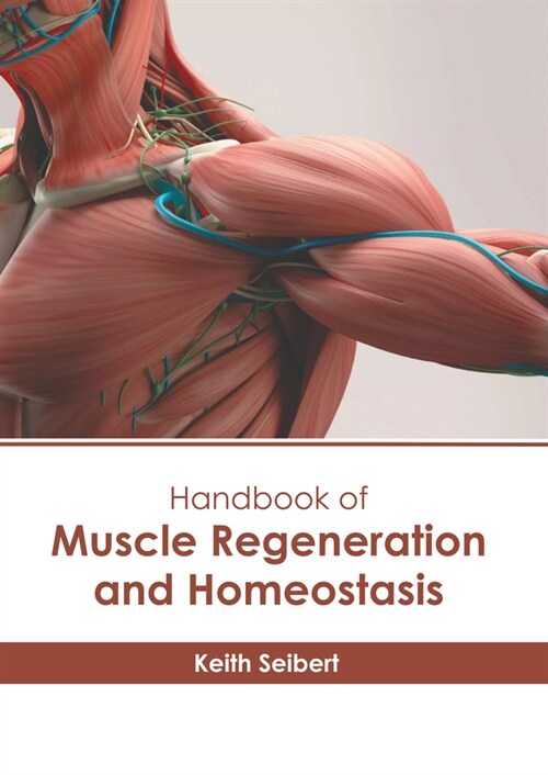 Handbook of Muscle Regeneration and Homeostasis (Hardcover)