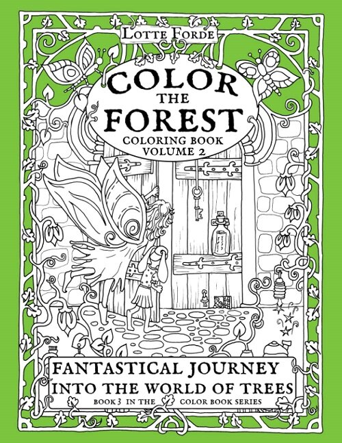 Color The Forest Coloring Book Volume 2 Fantastical Journey Into The World of Trees (Paperback)