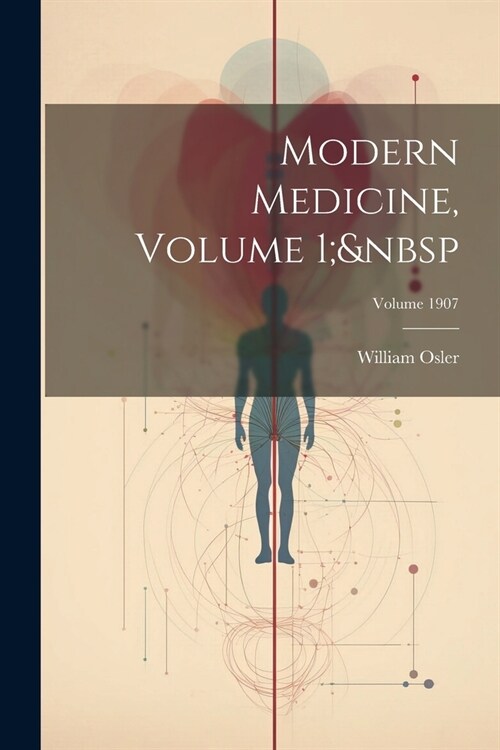 Modern Medicine, Volume 1; Volume 1907 (Paperback)