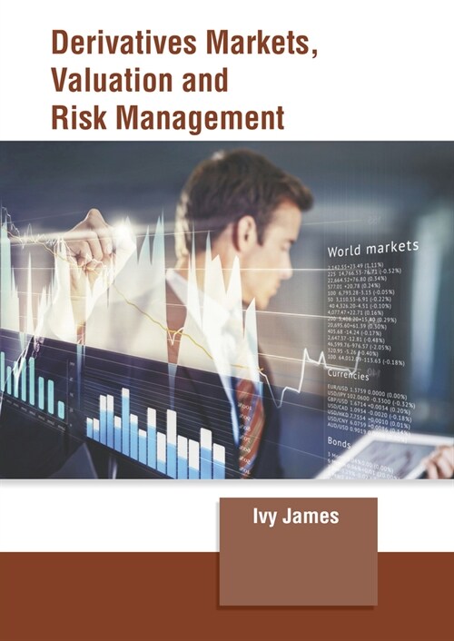 Derivatives Markets, Valuation and Risk Management (Hardcover)