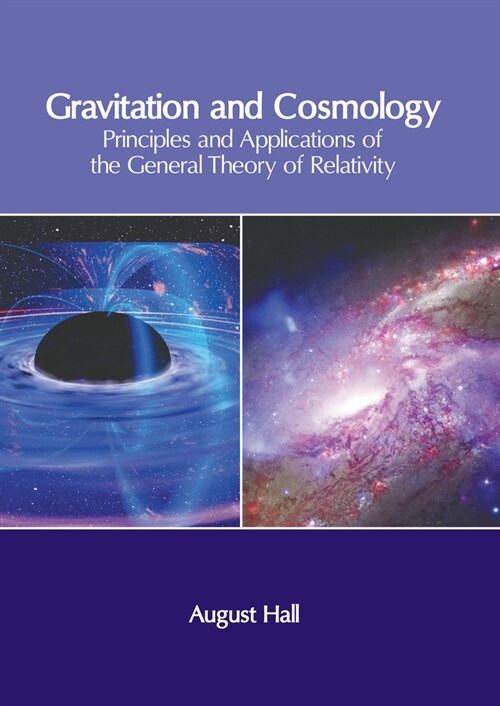 Gravitation and Cosmology: Principles and Applications of the General Theory of Relativity (Hardcover)
