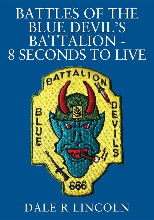 Battles of the Blue Devils Battalion - 8 Seconds to Live (Paperback)