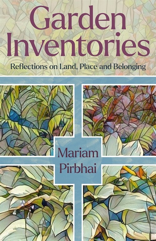 Garden Inventories: Reflections on Land, Place and Belonging (Paperback)