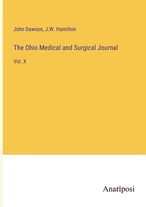 The Ohio Medical and Surgical Journal: Vol. X (Paperback)