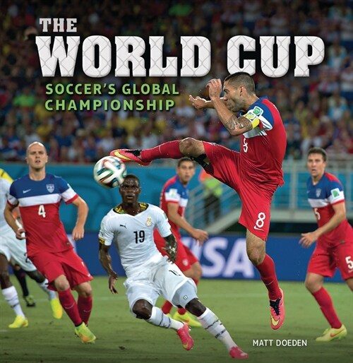 The World Cup: Soccers Global Championship (Paperback)