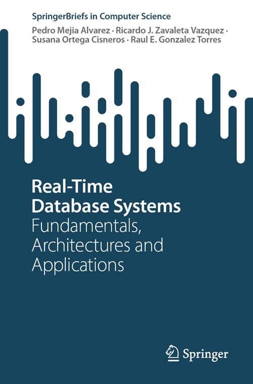 Real-Time Database Systems: Fundamentals, Architectures and Applications (Paperback, 2024)